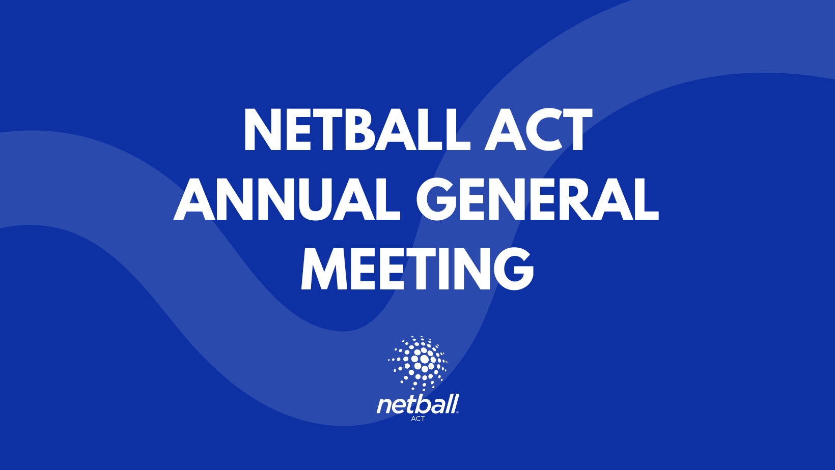 Netball ACT Annual General Meeting - Netball ACT
